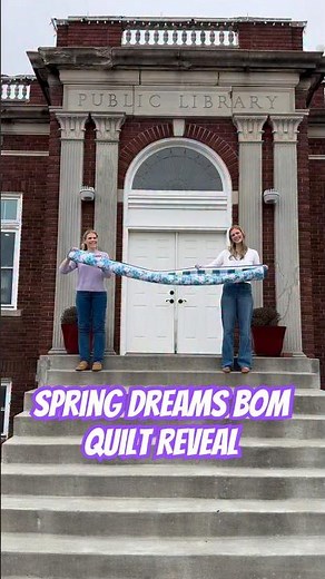 Quilt Reveal | Spring Dreams BOM