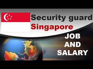 Security Guard Salary in Singapore - Jobs and Salaries in Singapore