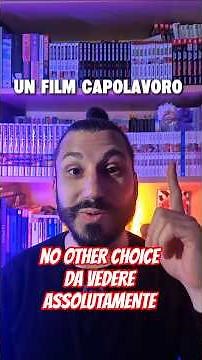 No Other Choice capolavoro dell'anno che devi verdere!