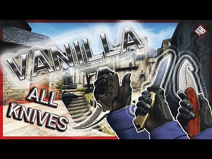 [CS:GO] All Vanilla Knives (2020)