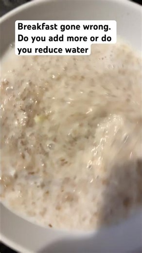 Breakfast gone wrong. Do you add more or do you reduce water. #shortvideo #shortsfeed #viral