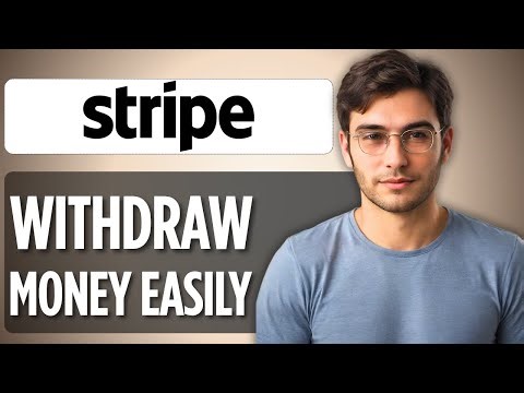 How to Withdraw Money From Stripe: 2025 Full Guide