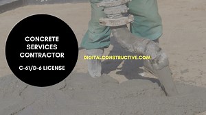 Concrete Services Contractor: C-61 / D-6 License - Digital Constructive