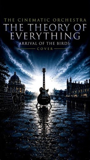The CInematic Orchestra - Arrival Of The Birds | The Theory Of Everything | Emotional HardRock Cover