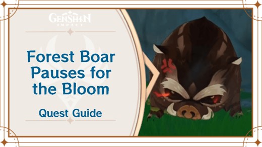 Forest Boar Pauses for the Bloom Quest Guide | Genshin Impact｜Game8