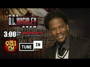 The D.L. Hughley Radio Show Promo - Weekday Afternoons at 3:00PM ET.