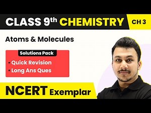 Class 9 Chemistry NCERT Exemplar Chapter 3 | Atoms and Molecules - Quick Revision/Long Answer Ques