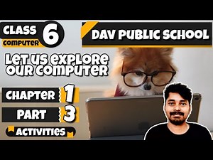 Chapter 1 | Let Us Explore Computer | Class 6 DAV Computer | Part-3 (All Activities) 🔥🔥🔥