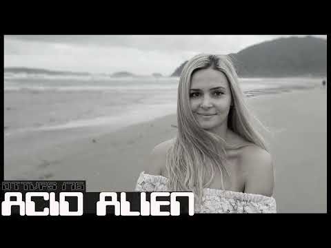 Acid Alien - Dub Techno TV Podcast Series #176