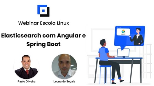 Webinar Escola Linux - Elasticsearch com Angular e Spring Boot | Escola Linux Treinamentos