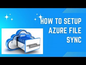How to Setup Azure File Sync