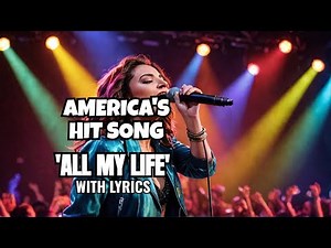 America's "ALL MY LIFE" Cover Song with Lyrics