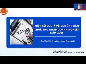 NHỮNG LƯU Ý VỀ QUYẾT TOÁN THUẾ TNDN NĂM 2025 - ATC ACADEMY & EASYBOOK