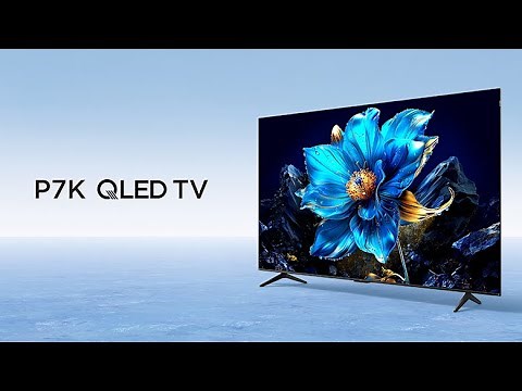 TCL P7K QLED TV: Oustanding Picture Quality