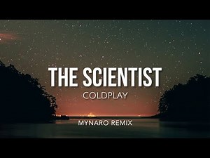 Coldplay - The Scientist (Mynaro Remix)