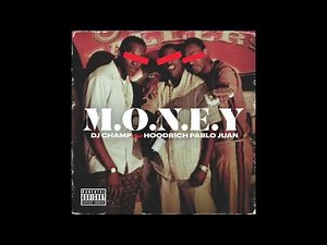 DJ Champ ft. Hoodrich Pablo Juan - MONEY