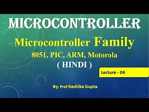 #Lecture 04#Hindi# Microcontroller Family in HINDI ( 8051 Microcontroller, PIC, ARM, Motorola ).