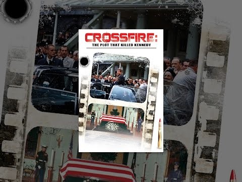 Crossfire: The Plot That Killed Kennedy