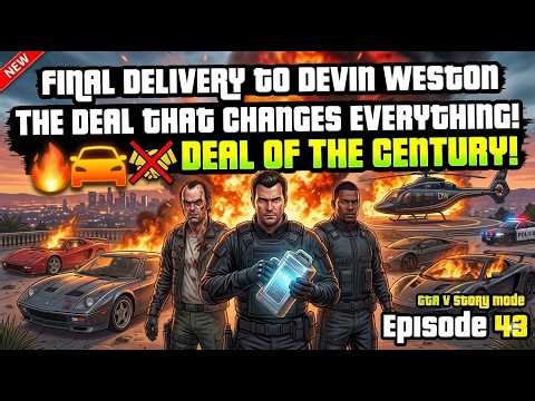 Final Delivery to Devin Weston – The Deal That Changes Everything! 🔥 | GTA V Story Mode | Episode 43