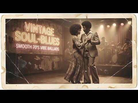 Vintage Soul Blues | 70's Vibe Soul Music Ballads | Chill Music