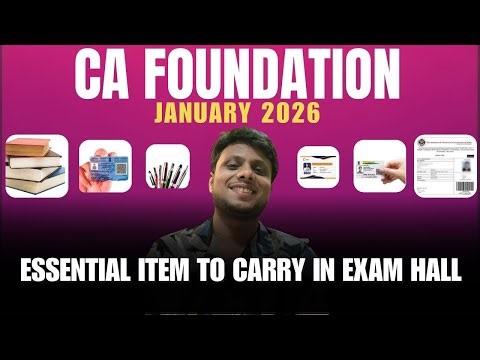 ICAI Exam Department Guidelines Essential Item to Carry in CA Foundation Exam Centre January 2026