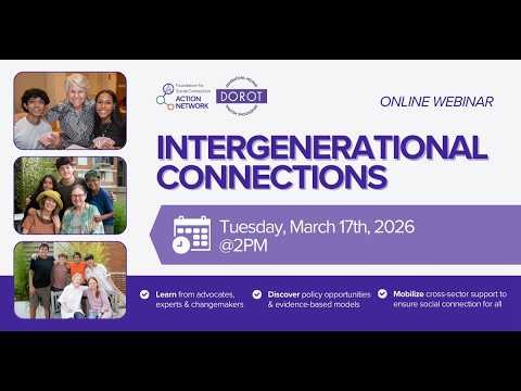 Intergenerational Connections Webinar: Foundation for Social Connection ACTION NETWORK & DOROT