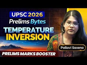 Temperature Inversion Explained | Smog, Fog & Pollution Dome | UPSC 2026 Prelims Bytes