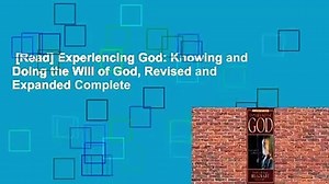 [Read] Experiencing God: Knowing and Doing the Will of God, Revised and Expanded Complete