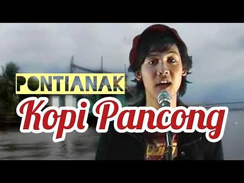 KOPI PANCONG - PONTIANAK (Lyrics)