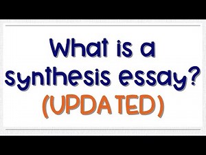What is a synthesis essay?
