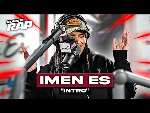 [EXCLU] Imen ES - Intro #PlanèteRap