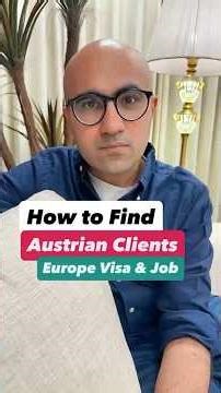 How to Find Austrian Clients Europe Visa & Job | Business | Sarthak Ahuja