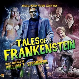 William Stromberg - Tales Of Frankenstein