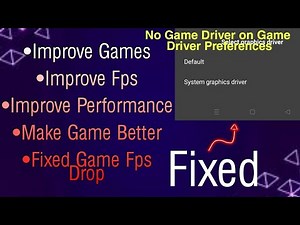 How to fix no Game Driver on Game Driver Preferences. Fixed in setedit app all Android.