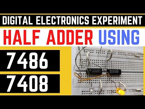 Half Adder Circuit Using 7408 and 7486 | How to make a half adder on breadboard step by step