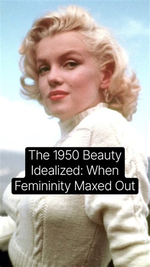 The 1950s Beauty Ideal: When Femininity Maxed Out