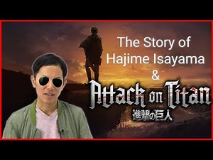 The Story of Hajime Isayama and Attack on Titan
