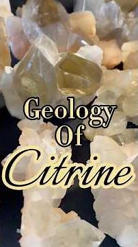 Geology of Citrine #geologyrocks