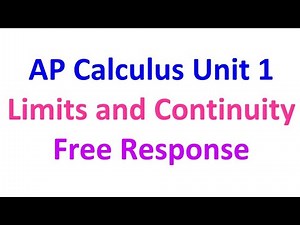 Unit 1 Free Response Questions from AP Calculus Exams - Limits and Continuity