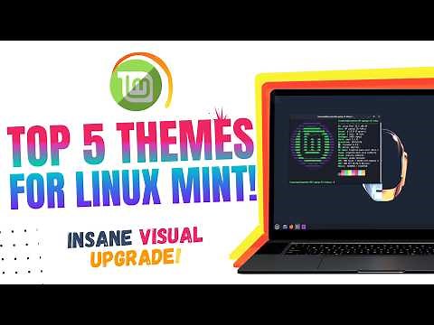 5 Stunning Themes to Transform Your Linux Mint Desktop (You Need #3!)