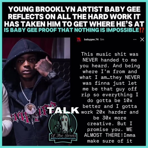 Official Talk Of The Streets LLC | Young Brooklyn Artist @BabyGee.74 Reflects On All The Hard Work It Has Taken Him To Get To Where He’s At Today🙏🏼🙏🏼🙏🏼Is Baby Gee Proof That... | Instagram