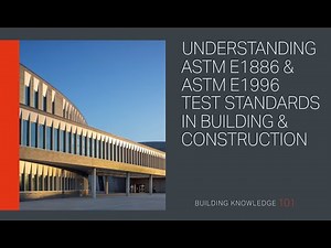 Understanding ASTM E1886 and ASTM E1996 Test Standards in Building and Construction