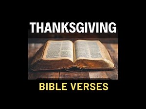 30 Best Bible Verses for Thanksgiving to God: Gratitude Changes Everything—The Bible Proves It