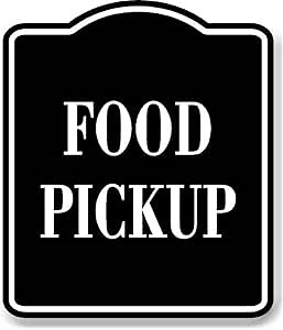 Food Pickup BLACK Aluminum Composite Sign, 8.5"x10"