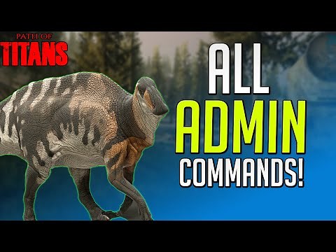 Path Of Titans - ALL Admin Commands (PS5/Xbox/PC)