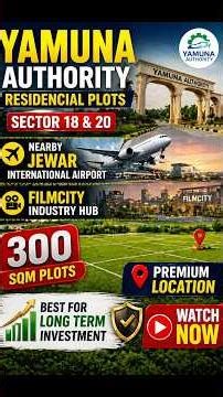 Yamuna Authority Plots 🔥 Sector 18 & 20 | 300 SQM Premium Plots | Best Long Term Investment!