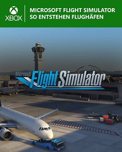 47K views · 24 shares | Der Microsoft Flight Simulator hebt ab in neue Sphären  Wenn ihr wissen wollt, wie die digitalen Flughäfen dieser Welt entstehen, dann schnallt euch an und erfahrt mehr im Video | Xbox DACH | Facebook