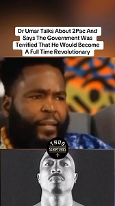 #DrUmar Talks About #2Pac And Says The Government Was Terrified That He Would Become A Full Time Revolutionary | Thug Scriptures