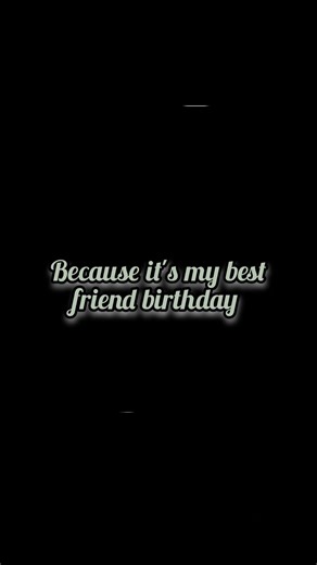happy birthday 🎉🎉my best friend (7 dec)