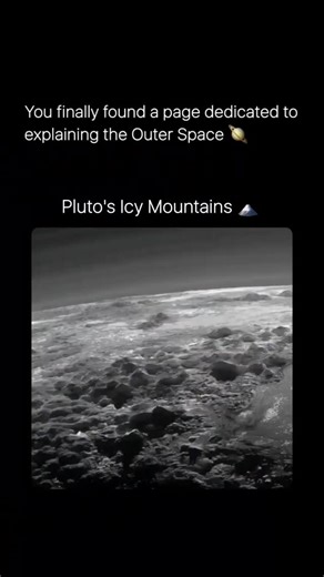 Outer Space on Instagram: "Pluto has towering mountains made entirely of water ice, discovered by NASA’s New Horizons spacecraft in 2015. These icy peaks, some rising over 3 kilometers high, exist because at Pluto’s extreme cold, water ice is as hard as rock. The mountains sit next to vast plains of frozen nitrogen, showing that Pluto is not a dead, frozen world but a geologically active one. This discovery completely changed how scientists view small, distant worlds in the outer solar system. .
